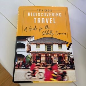 Rediscovering Travel Book by Seth Kugel